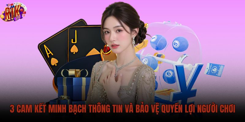 3-cam-ket-minh-bach-thong-tin-va-bao-ve-quyen-loi-nguoi-choi