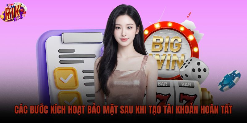 Hướng dẫn đăng ký và quy trình bảo vệ tài khoản Rikvip