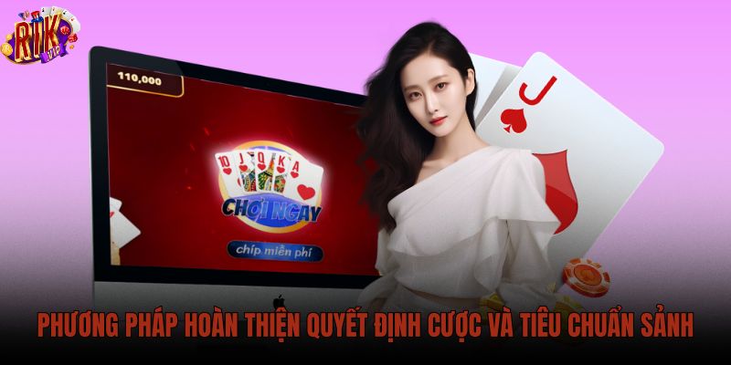 phuong-phap-hoan-thien-quyet-dinh-cuoc-va-tieu-chuan-sanh phuong-phap-hoan-thien-quyet-dinh-cuoc-va-tieu-chuan-sanh