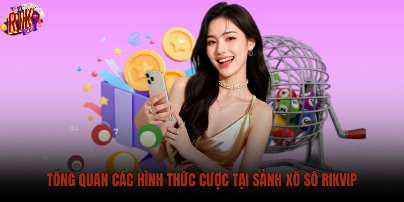 tong-quan-cac-hinh-thuc-cuoc-tai-sanh-xo-so-rikvip tong-quan-cac-hinh-thuc-cuoc-tai-sanh-xo-so-rikvip